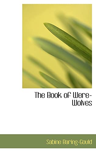 Beispielbild fr The Book of Were-Wolves zum Verkauf von Bookmans