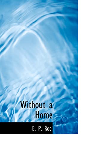 Without a Home (Hardback) - Edward Payson Roe