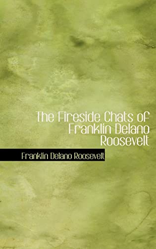 9780554316185: The Fireside Chats of Franklin Delano Roosevelt