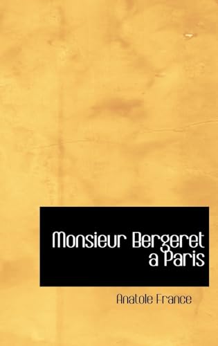 Monsieur Bergeret a Paris (9780554317120) by France, Anatole