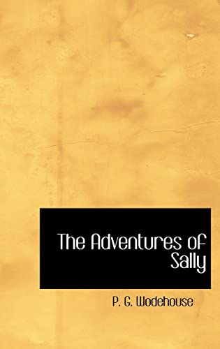 The Adventures of Sally (9780554317724) by Wodehouse, P G