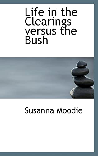 9780554318608: Life in the Clearings versus the Bush