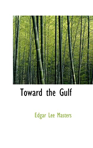 Toward the Gulf (9780554318813) by Masters, Edgar Lee