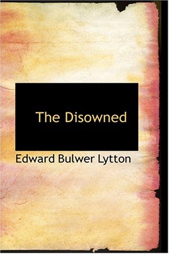 The Disowned (9780554319735) by Lytton, Edward Bulwer
