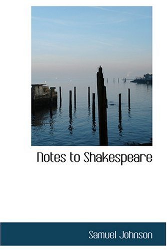 Notes to Shakespeare (9780554319889) by Johnson, Samuel