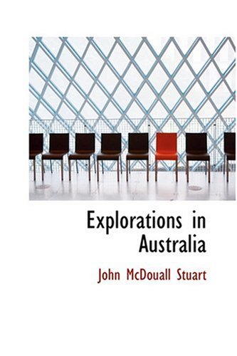 Explorations in Australia - Stuart, John McDouall