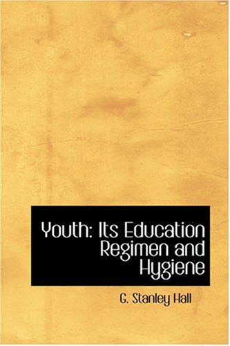 9780554322698: Youth: Its Education Regimen and Hygiene