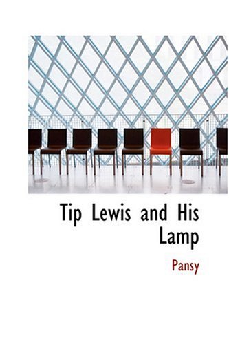 9780554323619: Tip Lewis and His Lamp