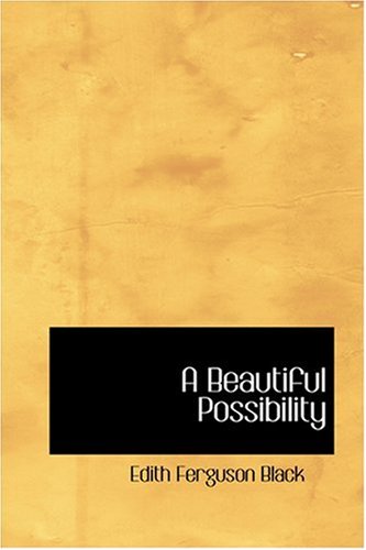 9780554324883: A Beautiful Possibility