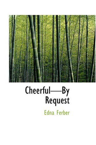 Cheerful, by Request (9780554328669) by Ferber, Edna