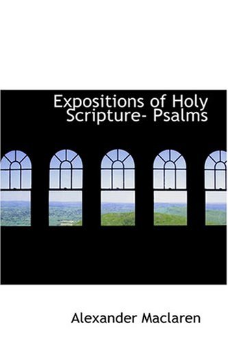 9780554330570: Expositions of Holy Scripture- Psalms