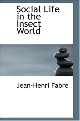 Social Life in the Insect World (9780554332406) by Fabre, Jean-Henri