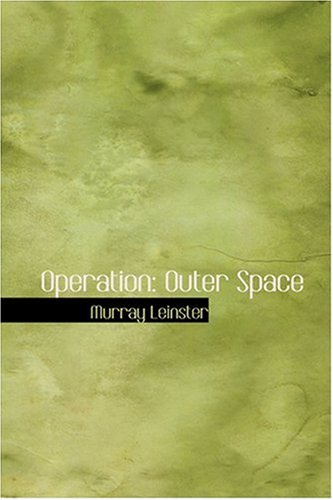 Operation: Outer Space (9780554332451) by Leinster, Murray