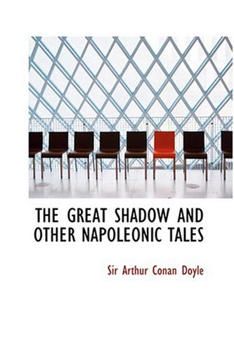 9780554332833: The Great Shadow and Other Napoleonic Tales