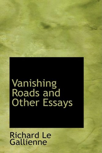 Vanishing Roads and Other Essays (9780554333083) by Gallienne, Richard Le
