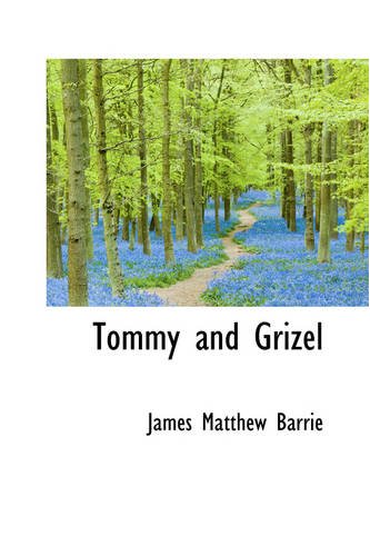 Tommy and Grizel (9780554333564) by Barrie, J. M.