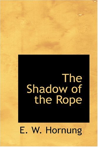 The Shadow of the Rope (9780554336282) by Hornung, E. W.