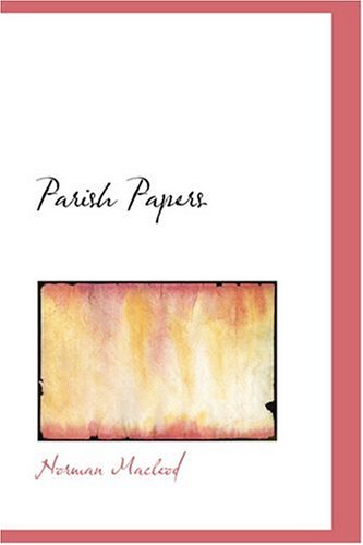 Parish Papers (9780554336312) by Macleod, Norman