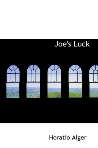 Joe's Luck (9780554337111) by Alger, Horatio