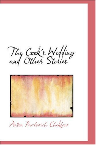 The Cook's Wedding and Other Stories (9780554339481) by Chekhov, Anton Pavlovich