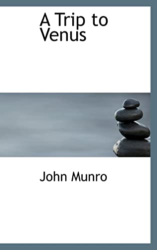 A Trip to Venus (9780554340531) by Munro, John