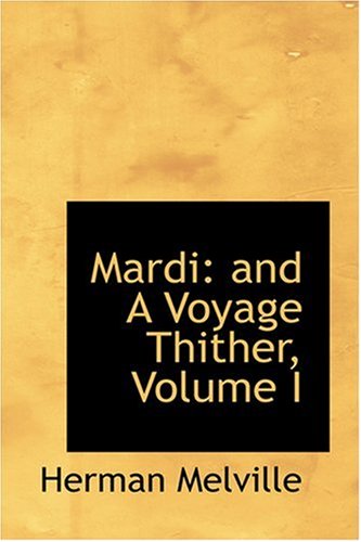 Mardi: and A Voyage Thither, Volume I (9780554340555) by Melville, Herman