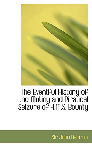 Beispielbild fr The Eventful History of the Mutiny and Piratical Seizure of H.M.S. Bounty zum Verkauf von Buchpark
