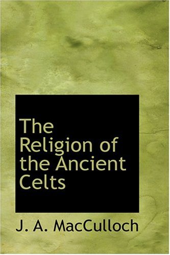 9780554343891: The Religion of the Ancient Celts