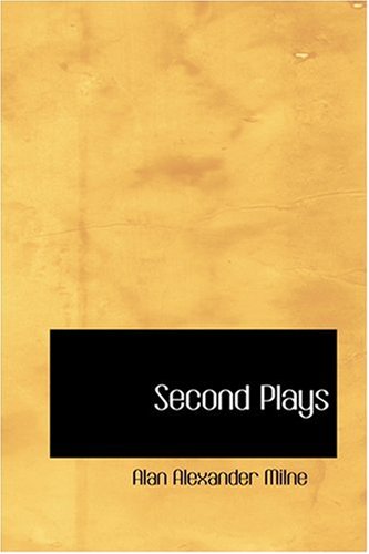 Second Plays (9780554344089) by Milne, Alan Alexander