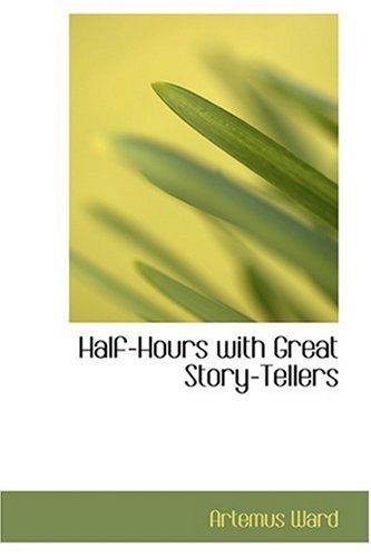 Half-hours With Great Story-tellers (9780554344324) by Ward, Artemus; MacDonald, George