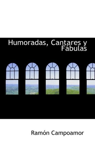 9780554346618: Humoradas, Cantares y Fabulas (Spanish Edition)