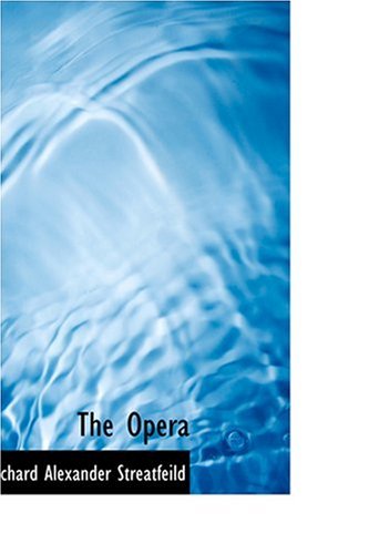 The Opera (9780554348551) by Streatfeild, Richard Alexander
