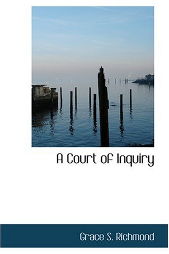 A Court of Inquiry (9780554349022) by Richmond, Grace S.