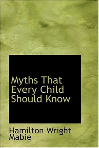 9780554352800: Myths That Every Child Should Know