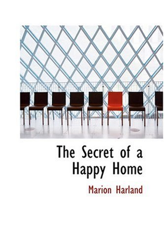 The Secret of a Happy Home (9780554354682) by Harland, Marion