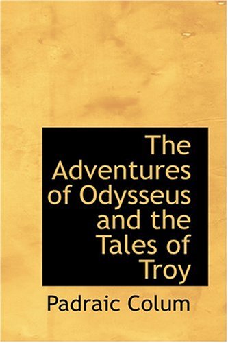 9780554354781: The Adventures of Odysseus and the Tales of Troy