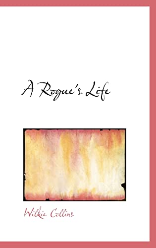 9780554357201: A Rogue's Life