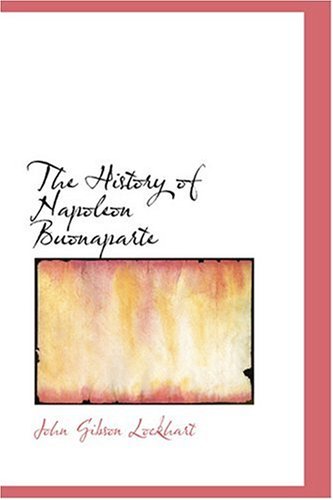 9780554357621: The History of Napoleon Buonaparte
