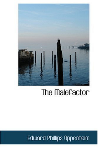 The Malefactor (9780554359434) by Oppenheim, Edward Phillips