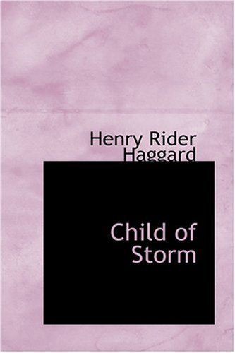 Child of Storm (9780554359779) by Haggard, Henry Rider