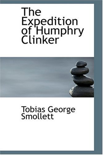 The Expedition of Humphry Clinker (9780554360751) by Smollett, Tobias George; Smollett, T.