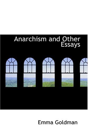 Anarchism and Other Essays (9780554360768) by Goldman, Emma