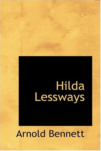 Hilda Lessways - Bennett, Arnold