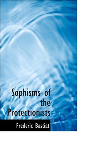9780554363462: Sophisms of the Protectionists