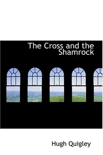 9780554365596: The Cross and the Shamrock
