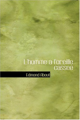 L'homme a l'oreille cassee (French Edition) (9780554366746) by About, Edmond