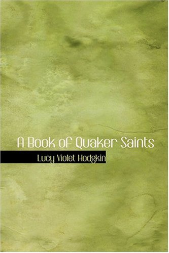 Imagen de archivo de A Book of Quaker Saints a la venta por Phatpocket Limited