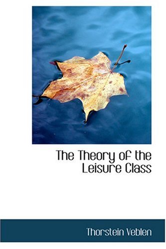 9780554369334: The Theory of the Leisure Class