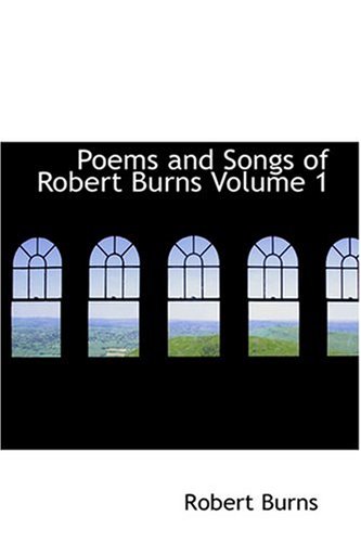 9780554370781: Poems and Songs of Robert Burns Volume 1