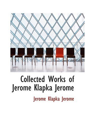 9780554371474: Collected Works of Jerome Klapka Jerome